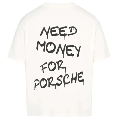 Need Money To Buy Porsche T-shirt